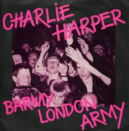 Charlie Harper - Barmy London Army
