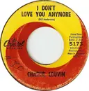7inch Vinyl Single - Charlie Louvin - I Don't Love You Anymore / My Book Of Memories