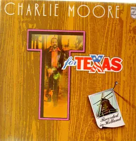 Charlie Moore - T for Texas