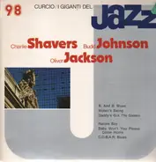 Charlie Shavers / Budd Johnson / Oliver Jackson - I Giganti Del Jazz Vol. 98