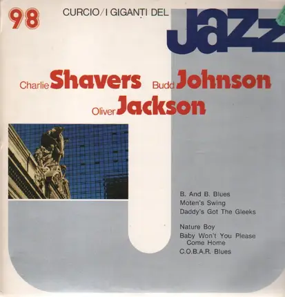 Charlie Shavers / Budd Johnson / Oliver Jackson - I Giganti Del Jazz Vol. 98