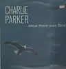 LP - Charlie Parker - Once There Was Bird