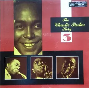 Charlie Parker - The Charlie Parker Story Vol. 3