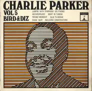 Charlie Parker - Vol. 5 / Bird And Diz