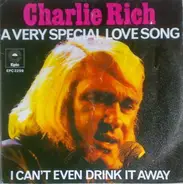 Charlie Rich - A Very Special Love Song /can't even drink it away