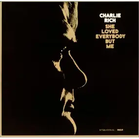 Charlie Rich - She Loved Everybody But Me