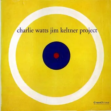 Charlie Watts/Jim Keltner Project - Charlie Watts/Jim Keltner Project