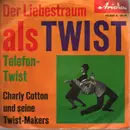 7inch Vinyl Single - Charly Cotton Und Seine Twist-Makers - Der Liebestraum Als Twist