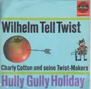 7inch Vinyl Single - Charly Cotton Und Seine Twist-Makers - Wilhelm Tell Twist / Hully Gully Holiday