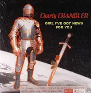 Charly Chandler - Girl I've Got News For You