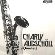Charly Augschöll Quartett - Charly Augschöll Quartett