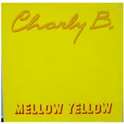 Charly B. - Mellow Yellow / Rock Your Baby