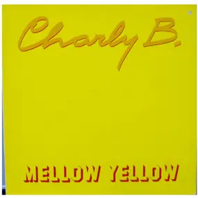 Charly B. - Mellow Yellow / Rock Your Baby