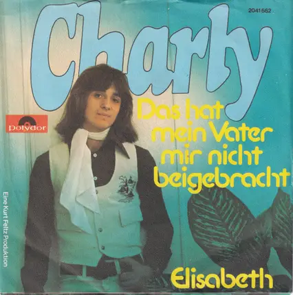 Charly Benson - Das Hat Mein Vater Mir Nicht Beigebracht