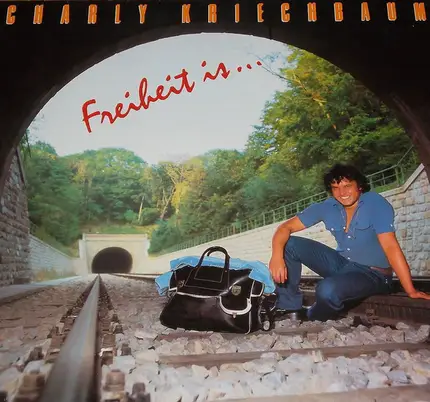 Charly Kriechbaum - Freiheit Is ...