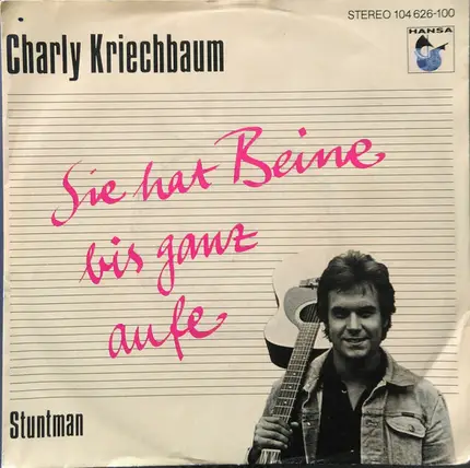 Charly Kriechbaum - Sie Hat Beine Bis Ganz Aufe