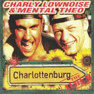 Charly Lownoise & Mental Theo - Charlottenburg