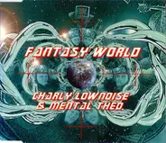 Charly & Mental Theo Lownoise - Fantasy World