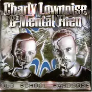 CD - Charly Lownoise & Mental Theo - Old School Hardcore