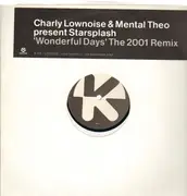 12inch Vinyl Single - Charly Lownoise & Mental Theo Present Starsplash - Wonderful Days The 2001 Remix