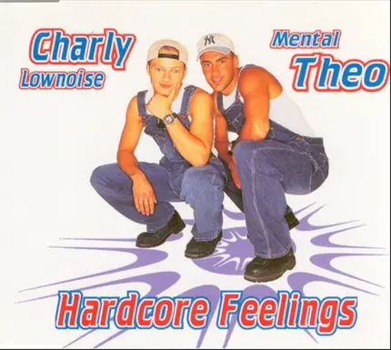 Charly Lownoise & Mental Theo - Hardcore Feelings