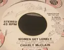 7inch Vinyl Single - Charly McClain - Women Get Lonely