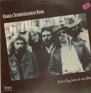 Charly Schreckschuss Band - Jeden Tag Hab Ich Den Blues