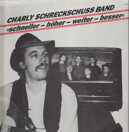 Charly Schreckschuss Band - Schneller - Höher - Weiter - Besser