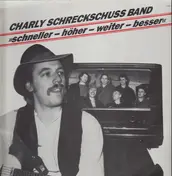 Charly Schreckschuss Band - Schneller - Höher - Weiter - Besser