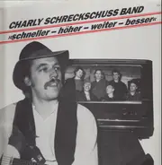 Charly Schreckschuss Band - Schneller - Höher - Weiter - Besser