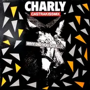 Charly - Why Did You Cut... ?