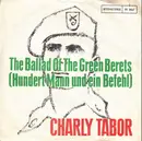 7inch Vinyl Single - Charly Tabor - The Ballad Of The Green Berets (Hundert Mann Und Ein Befehl)