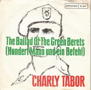 Charly Tabor - The Ballad Of The Green Berets (Hundert Mann Und Ein Befehl)