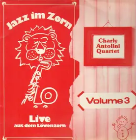 Charly Antolini - Jazz Im Zorn Vol. 3  (Live aus dem Löwenzorn)