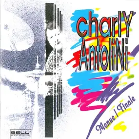 Charly Antolini - Menue / Finale