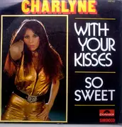 7inch Vinyl Single - Charlyne - With Your Kisses / So Sweet