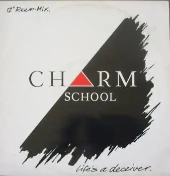 Charm School - Life's A Deceiver