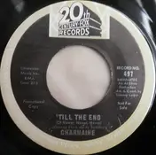 Charmaine - 'Till The End (Of Never, Never, Never)