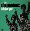 LP - Charmaines - I Idolize You! Fraternity Recordings 1960-1964