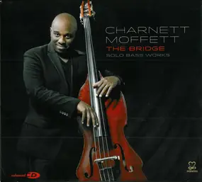 Charnett Moffett - The Bridge - Solo Bass Works