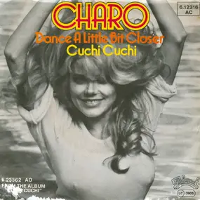 Charo - Dance A Little Bit Closer