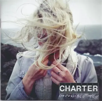 Charter - Impossible You