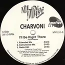 12inch Vinyl Single - Charvoni - I'll Be Right There - Still Sealed