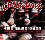 Double CD - Chas And Dave - From Tottenham To Tennessee