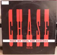 Chase - Take My Soul (The Remixes)