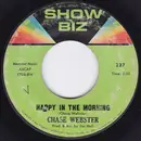 7inch Vinyl Single - Chase Webster - Happy In The Morning / Love Or The Wine
