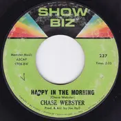 Chase Webster - Happy In The Morning / Love Or The Wine