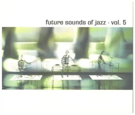 Chaser,Bjørn Torske,Nek-Lok,Lulu Mushi, u.a - Future Sound of Jazz Vol. 5