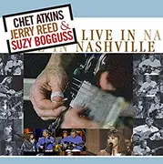 CD - Chet / Reed, Jerry / Bogguss, Suzy Atkins / a.o. - Live In Nashville