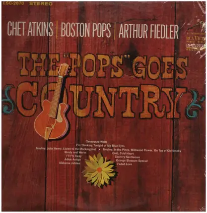 Chet Atkins / The Boston Pops Orchestra / Arthur Fiedler - The Pops Goes Country